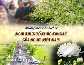 Những điều cần biết và các nghi thức tổ chức tang lễ của người Việt Nam