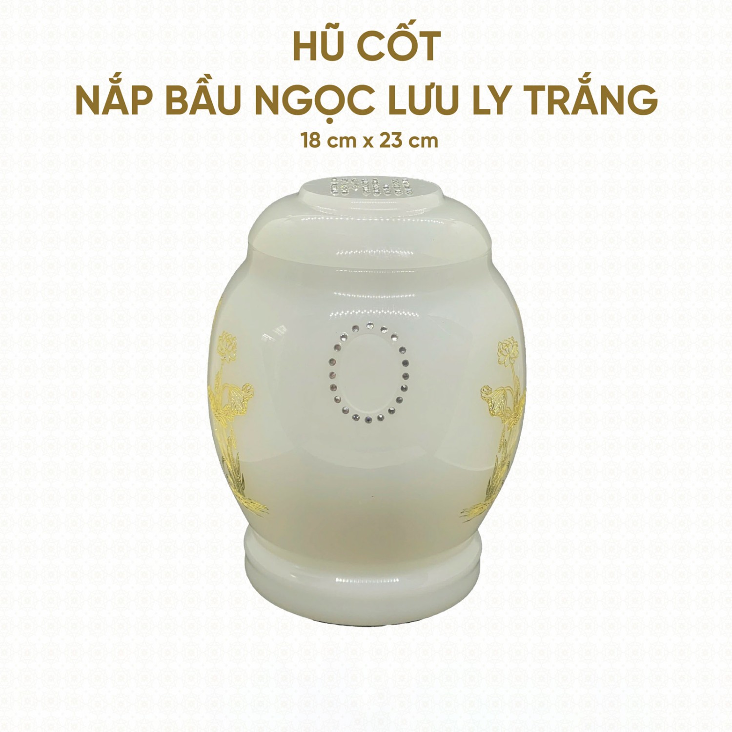 Hũ Cốt Ngọc Lưu Ly Trắng Nắp Bầu 18cm x 23cm – HP-06
