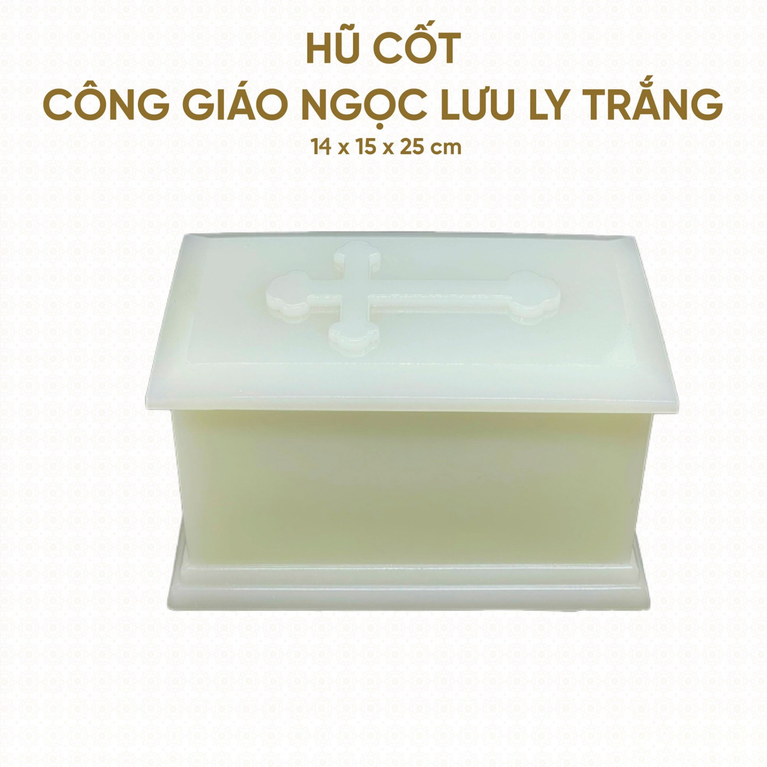 Hũ Cốt Công Giáo Ngọc Lưu Ly Trắng 14cm x 15cm x 25cm - HP-17